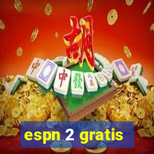 espn 2 gratis